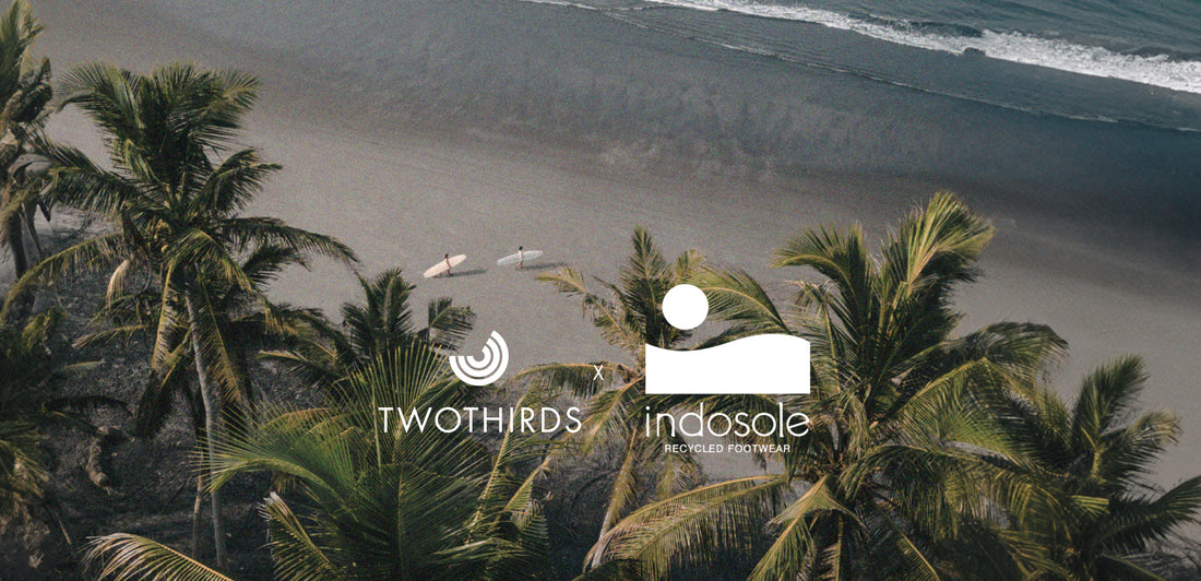 TWOTHIRDS X Indosole - Match Made in Surf Heaven