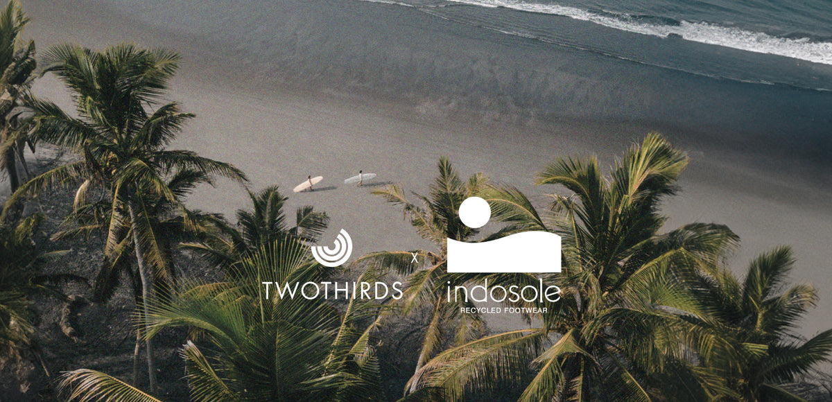 TWOTHIRDS X Indosole - Match Made in Surf Heaven